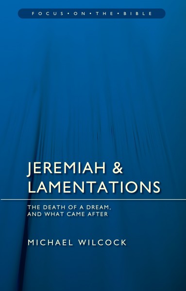 Focus on the Bible: Jeremiah & Lamentations - FB