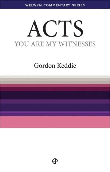 Welwyn Commentary Series - Acts - You Are My Witnesses