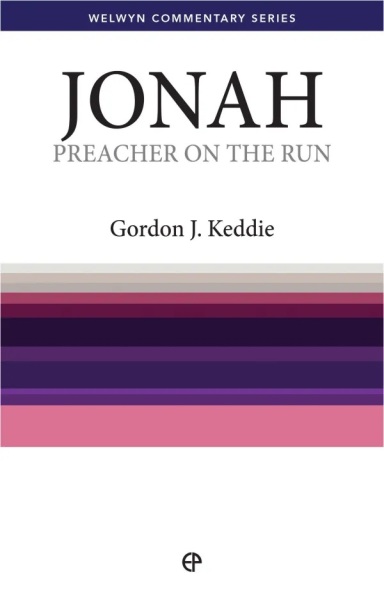 Welwyn Commentary Series - Jonah - Preacher On The Run
