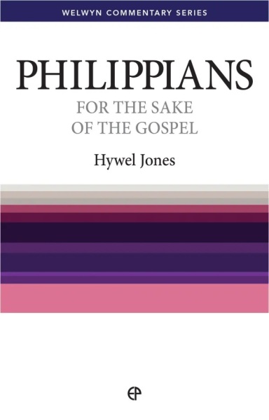 Welwyn Commentary Series - Philippians - For The Sake Of The Gospel