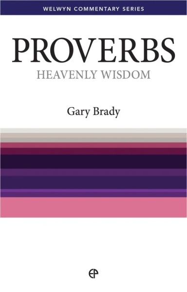 Welwyn Commentary Series - Proverbs - Heavenly Wisdom