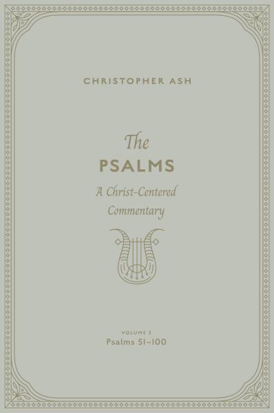 The Psalms: A Christ-Centered Commentary (Vol. 3)