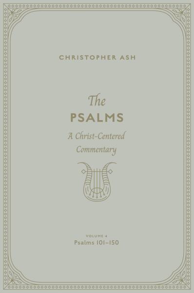 The Psalms: A Christ-Centered Commentary (Vol. 4)