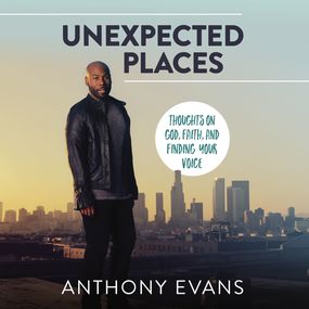 Unexpected Places: Thoughts on God, Faith, and Finding Your Voice