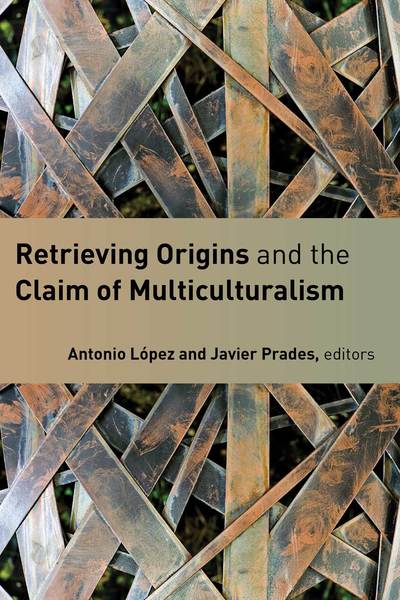 Retrieving Origins and the Claim of Multiculturalism