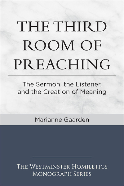 The Third Room of Preaching: The Sermon, the Listener, and the Creation of Meaning