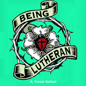 Being Lutheran