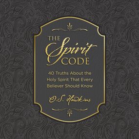 Spirit Code: 40 Truths About the Holy Spirit That Every Believer Should Know (A 40-Day Devotional)