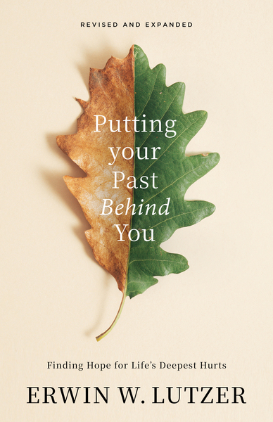 Putting Your Past Behind You: Finding Hope for Life's Deepest Hurts