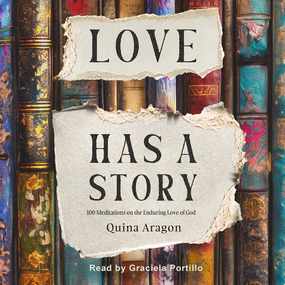 Love Has a Story: 100 Meditations on the Enduring Love of God