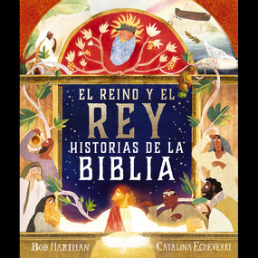 reino y el Rey: Historias de la Biblia