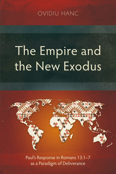 Empire and the New Exodus: Paul's Response in Romans 13:1–7 as a Paradigm of Deliverance