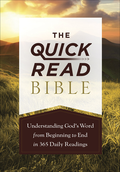 Quick-Read Bible: Understanding God's Word from Beginning to End in 365 Daily Readings